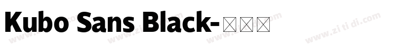 Kubo Sans Black字体转换